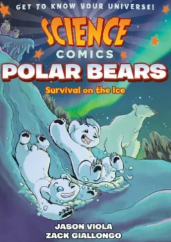 Science Comics: Polar Bears