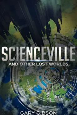 Scienceville and Other Lost Worlds