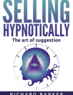 Selling Hypnotically. The Art Of Suggestion