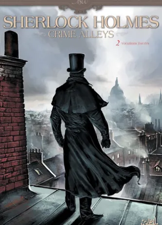 Sherlock Holmes Crime Alleys T02 - Vocations forcées