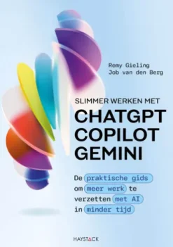 Slimmer werken met ChatGPT, Copilot en Gemini