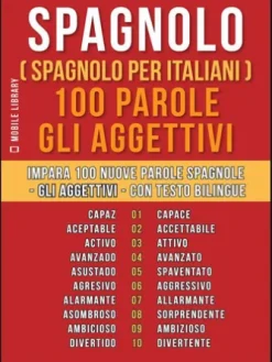 Spagnolo ( Spagnolo Per Italiani ) 100 Parole - Gli Aggettivi