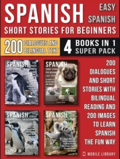 Spanish Short Stories For Beginners (Easy Spanish) - (4 Books in 1 Super Pack)