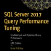 SQL Server 2017 Query Performance Tuning