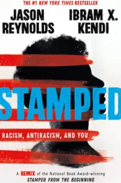 Stamped: Racism, Antiracism, and You