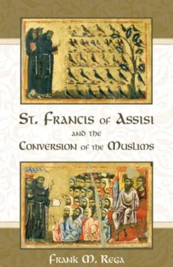 St. Francis of Assisi and the Conversion of the Muslims