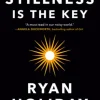 Stillness Is the Key