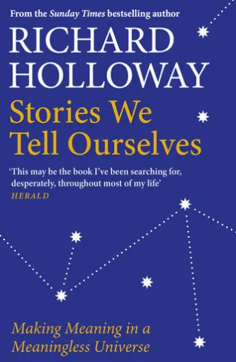 Stories We Tell Ourselves