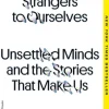 Strangers to Ourselves