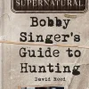 Supernatural: Bobby Singer's Guide to Hunting