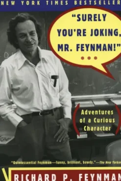 "Surely You're Joking, Mr. Feynman!": Adventures of a Curious Character