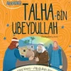 Talha Bin Ubeydullah-Peygamberimizin Cömert Arkadaşı