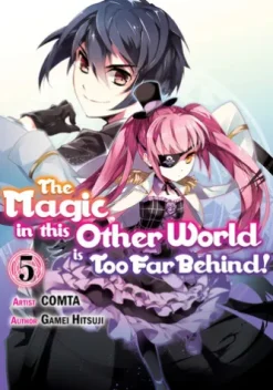 The Magic in this Other World is Too Far Behind! (Manga) Volume 5
