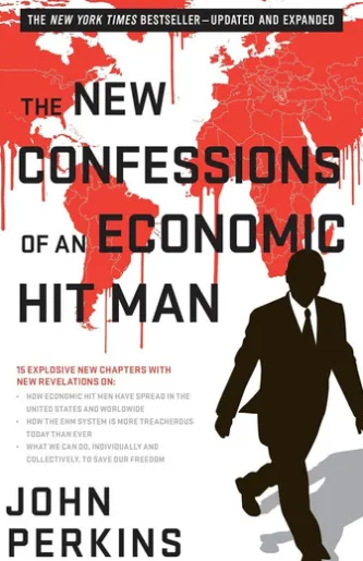 The New Confessions of an Economic Hit Man