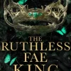 The Ruthless Fae King