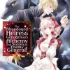 The Abandoned Heiress Gets Rich with Alchemy and Scores an Enemy General! Volume 2