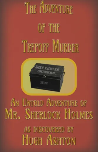 The Adventure of the Trepoff Murder: An Untold Adventure of Mr. Sherlock Holmes