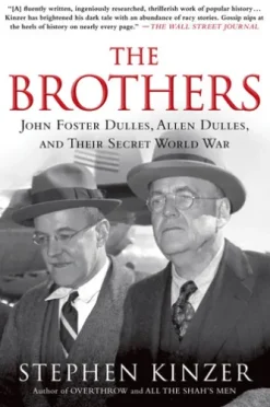 The Brothers: John Foster Dulles, Allen Dulles, and Their Secret World War