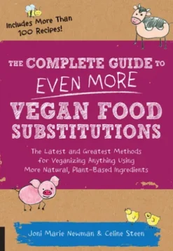 The Complete Guide to Even More Vegan Food Substitutions