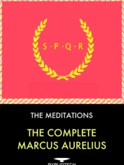The Complete Marcus Aurelius: The Meditations