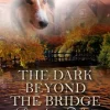The Dark Beyond the Bridge