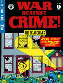 The EC Archives: War Against Crime Volume 1