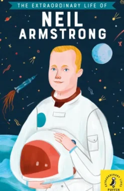 The Extraordinary Life of Neil Armstrong