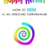 The Happy Hermit - How to Thrive as an Introvert Entrepreneur
