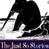 The Just So Stories for Little Children (Illustrated)