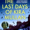 The Last Days of Kira Mullan