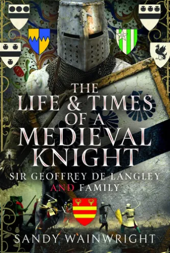 The Life and Times of a Medieval Knight