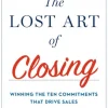 The Lost Art of Closing