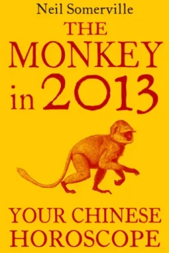 The Monkey in 2013: Your Chinese Horoscope