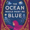 The Ocean Would Paint Me Blue