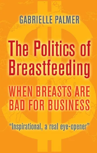 The Politics of Breastfeeding: when breasts are bad for business