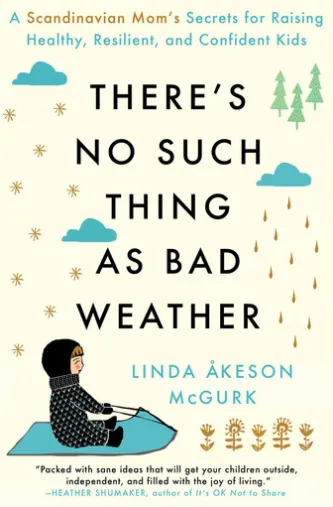 There's No Such Thing as Bad Weather