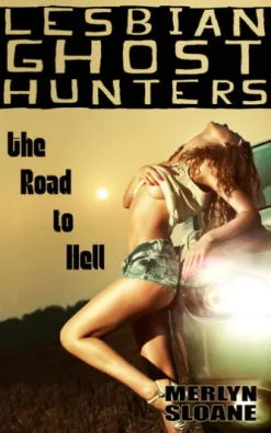 The Road to Hell (Lesbian Ghost Hunters, #6)