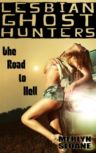 The Road to Hell (Lesbian Ghost Hunters, #6)