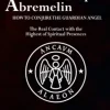 The Sacred Grimoire Of Abremelin