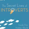 The Secret Lives of Introverts