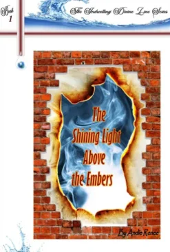 The Shining Light Above the Embers