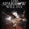 The Sparrow Will Fly