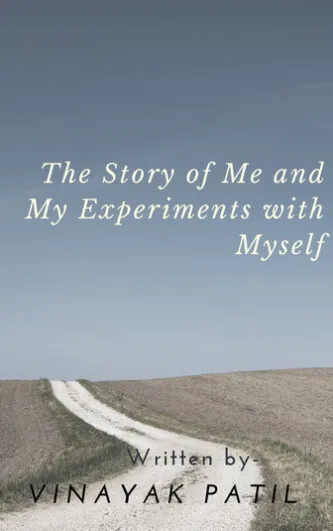 The Story of Me and My Experiments with Myself