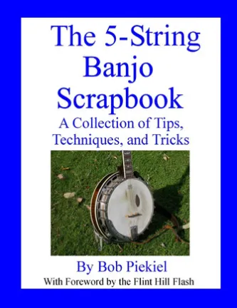 The 5-String Banjo Scrapbook: A Collection of Tips Techniques and Tricks