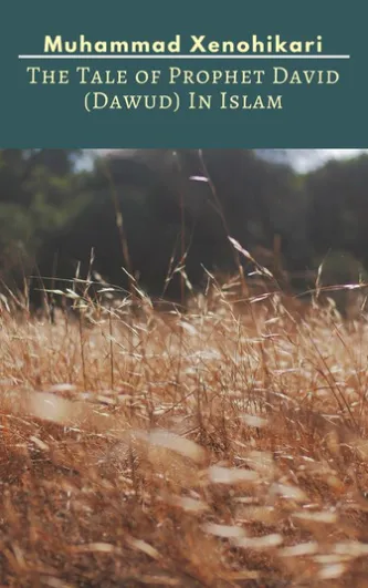 The Tale of Prophet David (Dawud) In Islam