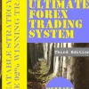 The Ultimate Forex Trading System-Unbeatable Strategy to Place 92% Winning Trades