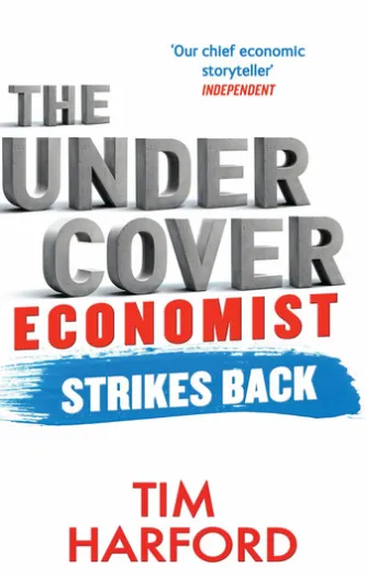 The Undercover Economist Strikes Back