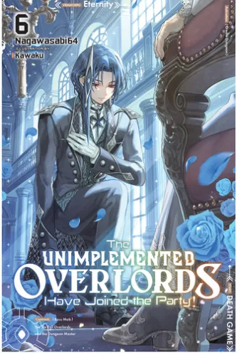 The Unimplemented Overlords Have Joined the Party!, Vol. 6
