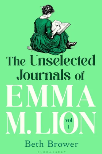 The Unselected Journals of Emma M. Lion, vol. 1