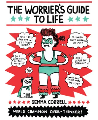 The Worrier's Guide to Life